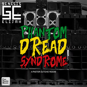 Phantom Dread Syndrome (A Pastor Dutchie Riddim)